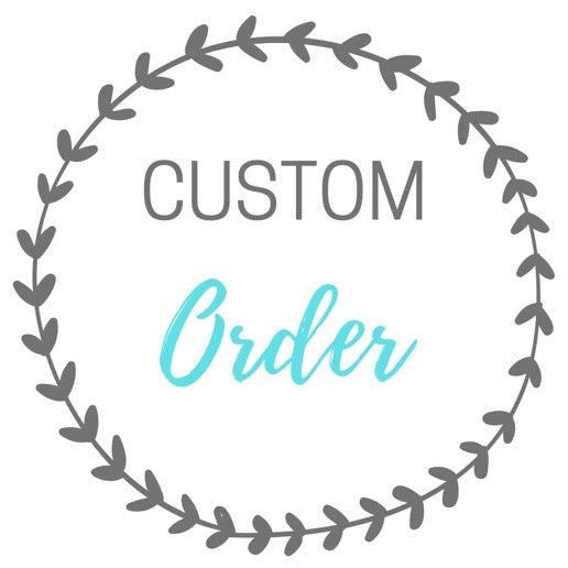 Custom Order for Kylee